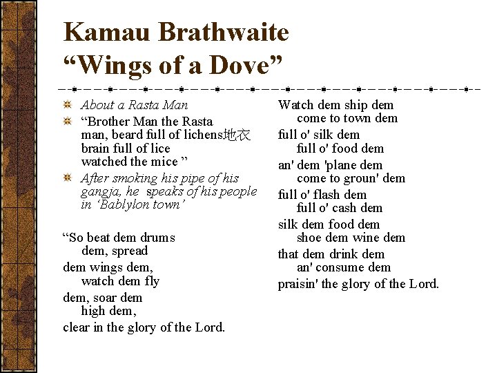Kamau Brathwaite “Wings of a Dove” About a Rasta Man “Brother Man the Rasta