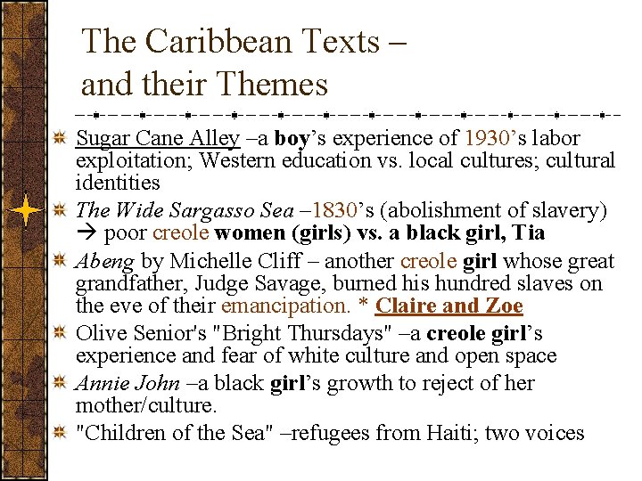The Caribbean Texts – and their Themes Sugar Cane Alley –a boy’s experience of