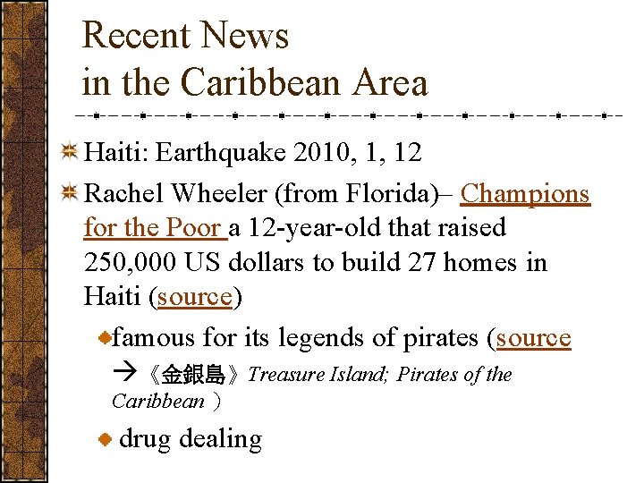 Recent News in the Caribbean Area Haiti: Earthquake 2010, 1, 12 Rachel Wheeler (from