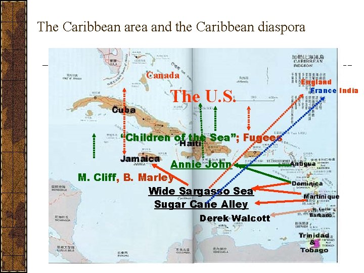 The Caribbean area and the Caribbean diaspora Canada The U. S. “Children of the