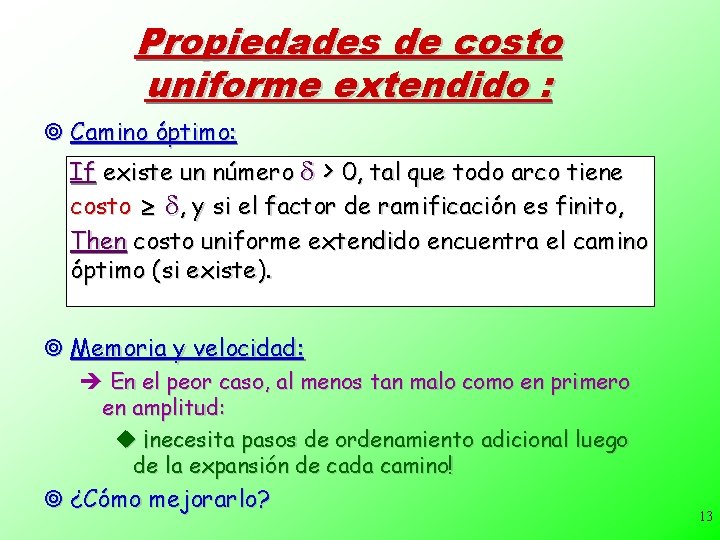 Propiedades de costo uniforme extendido : ¥ Camino óptimo: If existe un número >