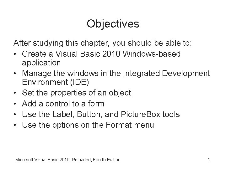 Objectives After studying this chapter, you should be able to: • Create a Visual