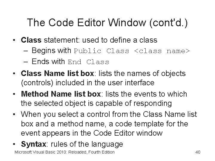 The Code Editor Window (cont'd. ) • Class statement: used to define a class