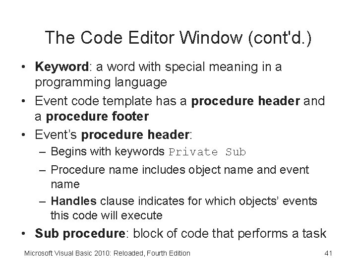 The Code Editor Window (cont'd. ) • Keyword: a word with special meaning in