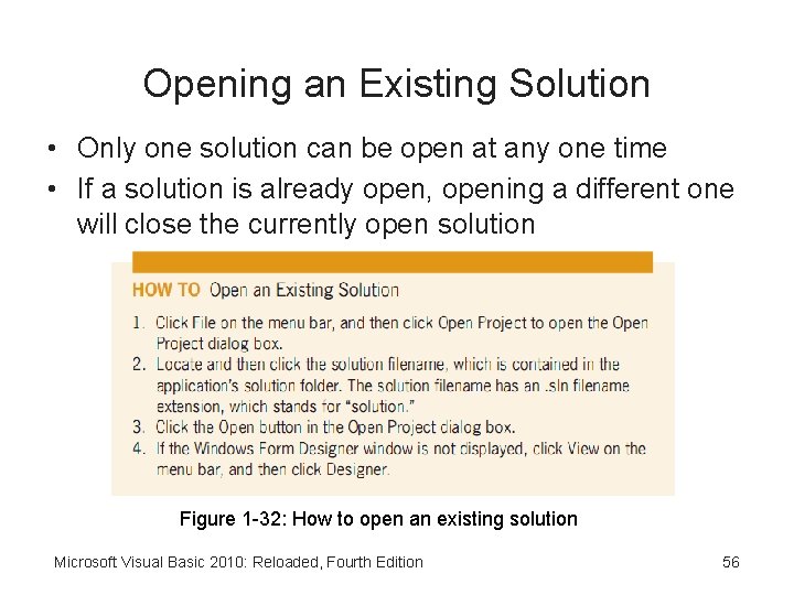 Opening an Existing Solution • Only one solution can be open at any one