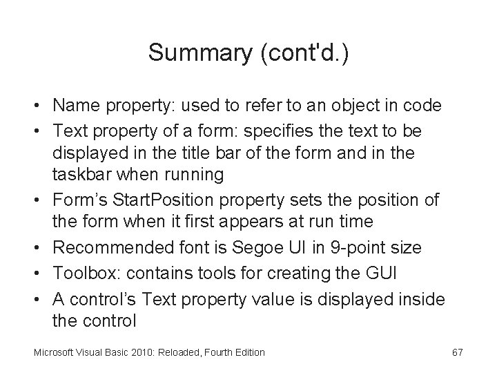 Summary (cont'd. ) • Name property: used to refer to an object in code