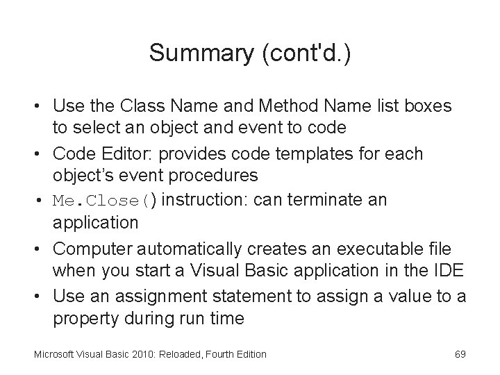 Summary (cont'd. ) • Use the Class Name and Method Name list boxes to