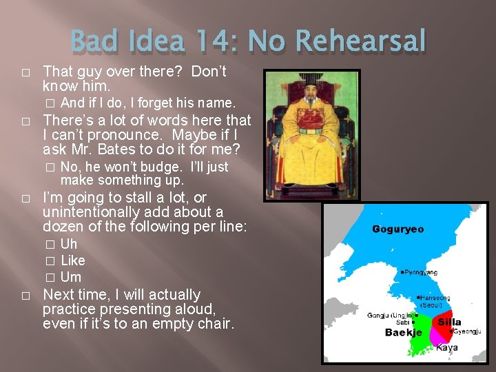 Bad Idea 14: No Rehearsal � That guy over there? Don’t know him. �