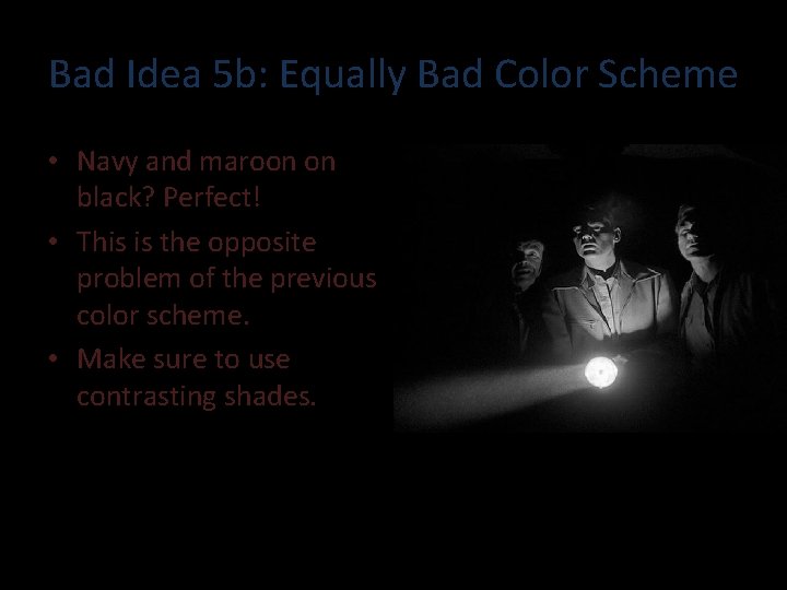 Bad Idea 5 b: Equally Bad Color Scheme • Navy and maroon on black?