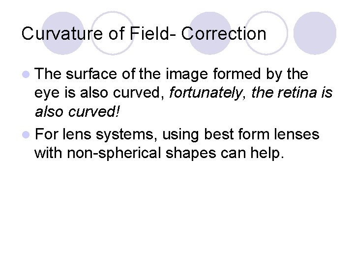 Curvature of Field- Correction l The surface of the image formed by the eye