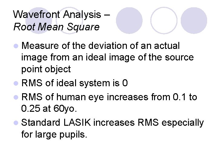 Wavefront Analysis – Root Mean Square l Measure of the deviation of an actual