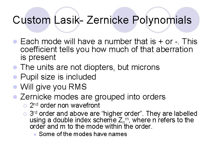 Custom Lasik- Zernicke Polynomials l l l Each mode will have a number that