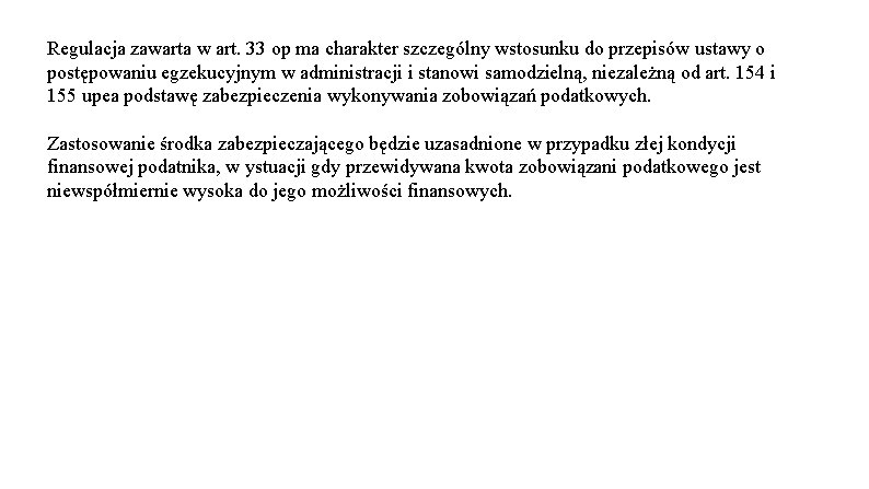 Regulacja zawarta w art. 33 op ma charakter szczególny wstosunku do przepisów ustawy o