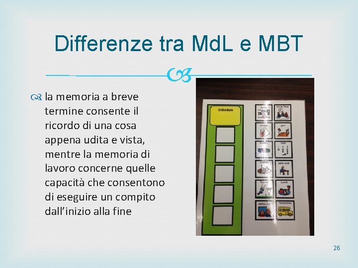 Differenze tra Md. L e MBT la memoria a breve termine consente il ricordo