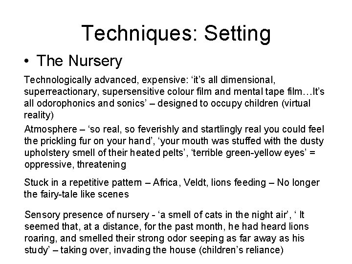 Techniques: Setting • The Nursery Technologically advanced, expensive: ‘it’s all dimensional, superreactionary, supersensitive colour