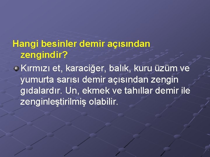 Hangi besinler demir açısından zengindir? Kırmızı et, karaciğer, balık, kuru üzüm ve yumurta sarısı