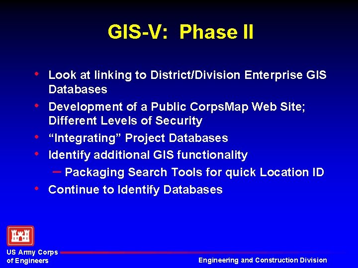 GIS-V: Phase II • • • Look at linking to District/Division Enterprise GIS Databases