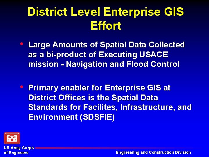 District Level Enterprise GIS Effort • Large Amounts of Spatial Data Collected as a