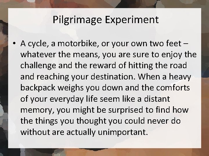 Pilgrimage Experiment • A cycle, a motorbike, or your own two feet – whatever
