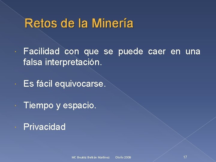 Retos de la Minería Facilidad con que se puede caer en una falsa interpretación.