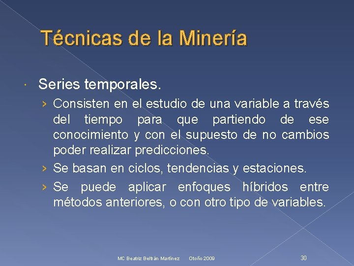 Técnicas de la Minería Series temporales. › Consisten en el estudio de una variable