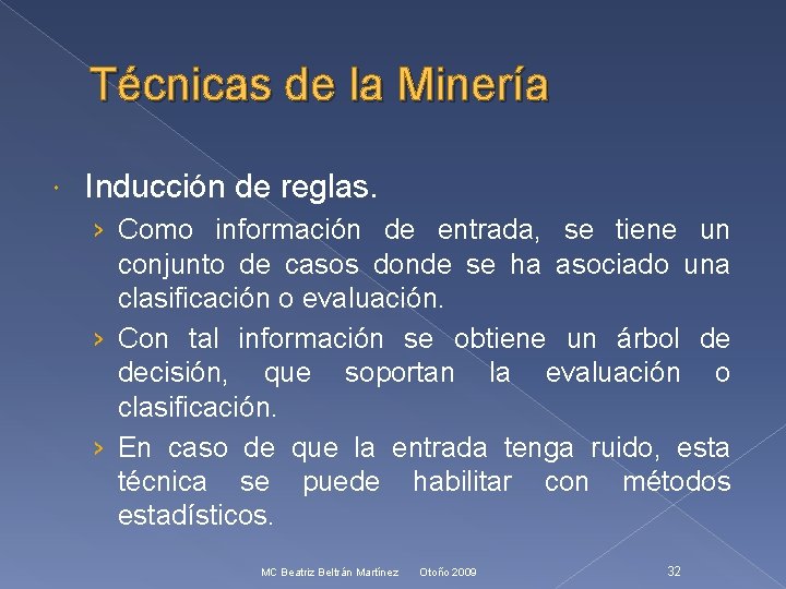 Técnicas de la Minería Inducción de reglas. › Como información de entrada, se tiene