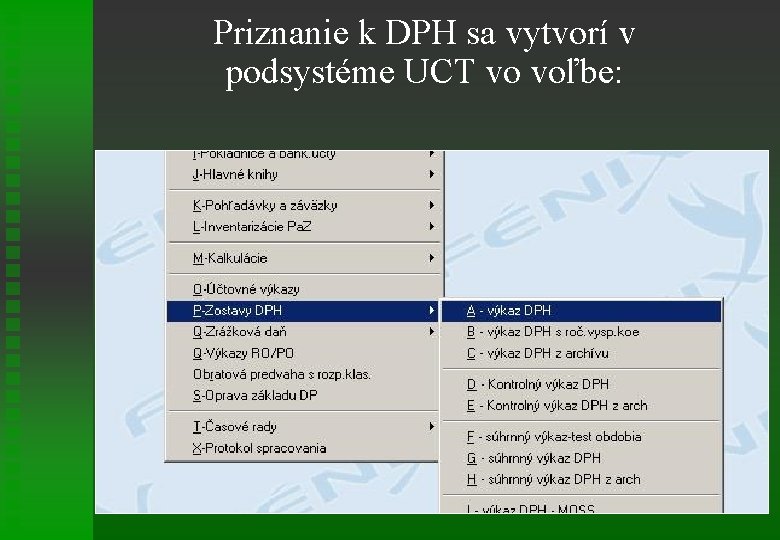 Priznanie k DPH sa vytvorí v podsystéme UCT vo voľbe: 