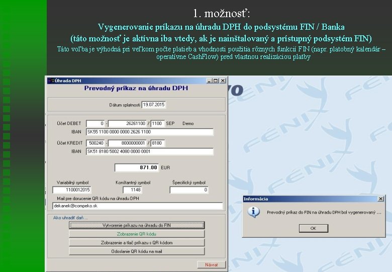 1. možnosť: Vygenerovanie príkazu na úhradu DPH do podsystému FIN / Banka (táto možnosť