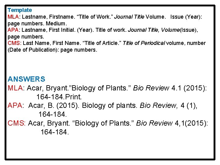 Template MLA: Lastname, Firstname. “Title of Work. ” Journal Title Volume. Issue (Year): page