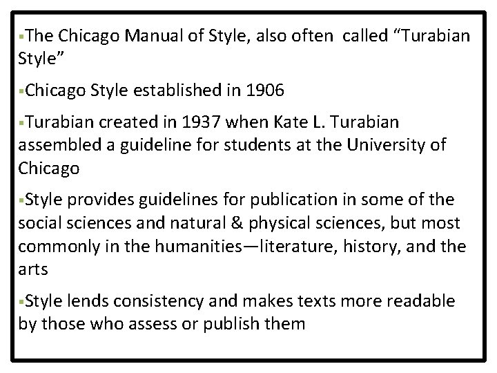 §The Chicago Manual of Style, also often called “Turabian Style” §Chicago Style established in