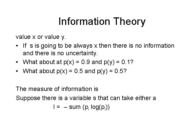 Information Theory value x or value y. • If s is going to be