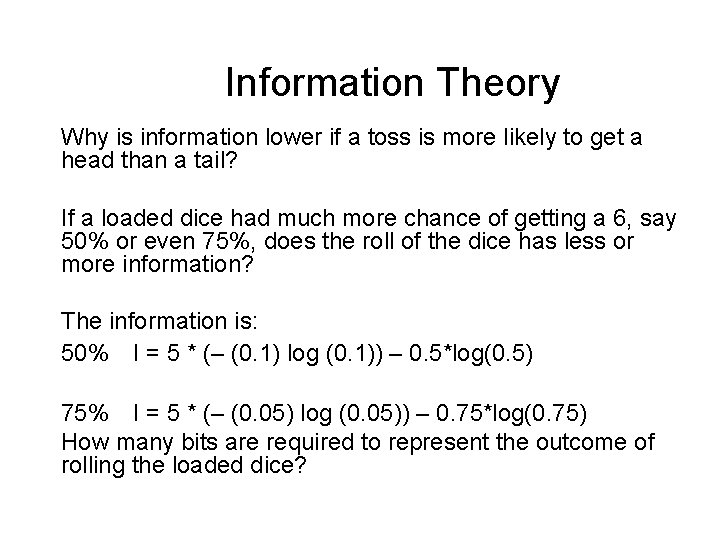 Information Theory Why is information lower if a toss is more likely to get