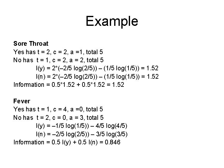 Example Sore Throat Yes has t = 2, c = 2, a =1, total