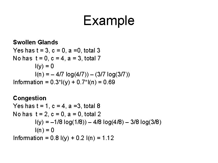 Example Swollen Glands Yes has t = 3, c = 0, a =0, total