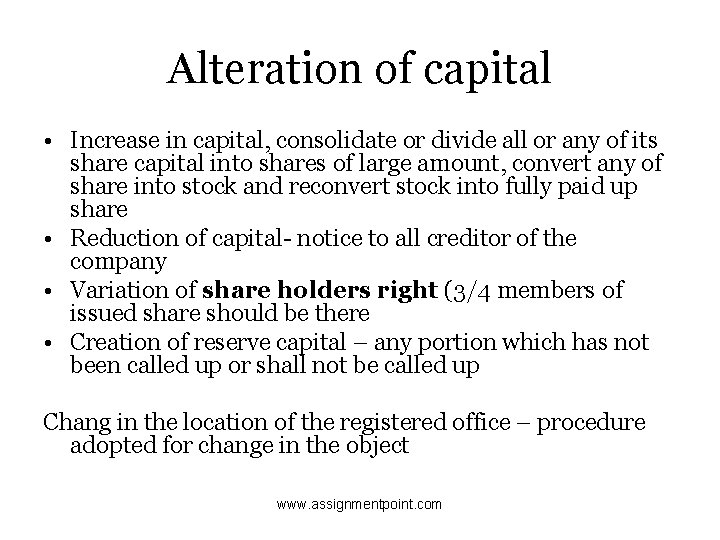 Alteration of capital • Increase in capital, consolidate or divide all or any of