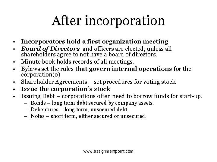 After incorporation • Incorporators hold a first organization meeting • Board of Directors and