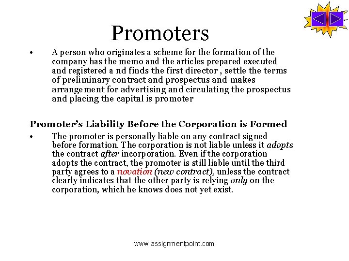 Promoters • A person who originates a scheme for the formation of the company