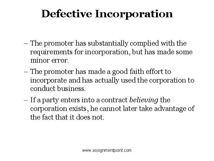 Defective Incorporation – The promoter has substantially complied with the requirements for incorporation, but