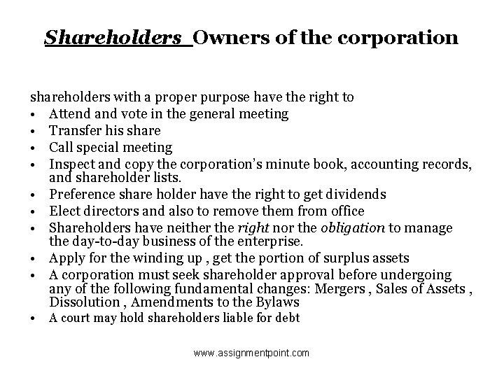 Shareholders Owners of the corporation shareholders with a proper purpose have the right to