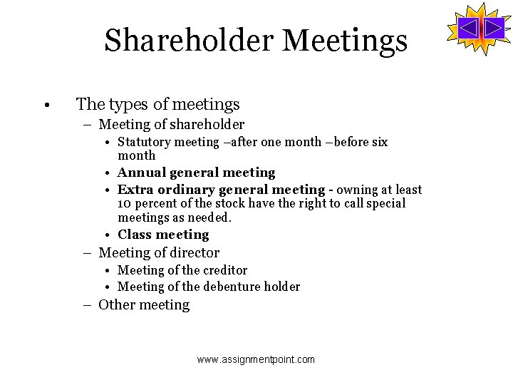 Shareholder Meetings • The types of meetings – Meeting of shareholder • Statutory meeting