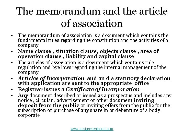 The memorandum and the article of association • The memorandum of association is a