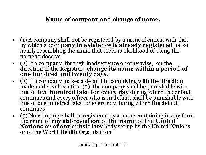 Name of company and change of name. • (1) A company shall not be