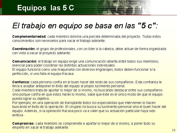 Equipos las 5 C El trabajo en equipo se basa en las "5 c":