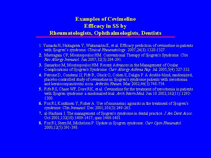 Examples of Cevimeline Efficacy in SS by Rheumatologists, Ophthalmologists, Dentists 1. Yamada H, Nakagawa