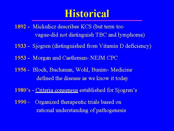 Historical 1892 - Mickulicz describes KCS (but term too vague-did not distinguish TBC and