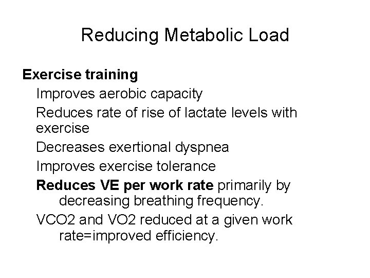Reducing Metabolic Load Exercise training Improves aerobic capacity Reduces rate of rise of lactate