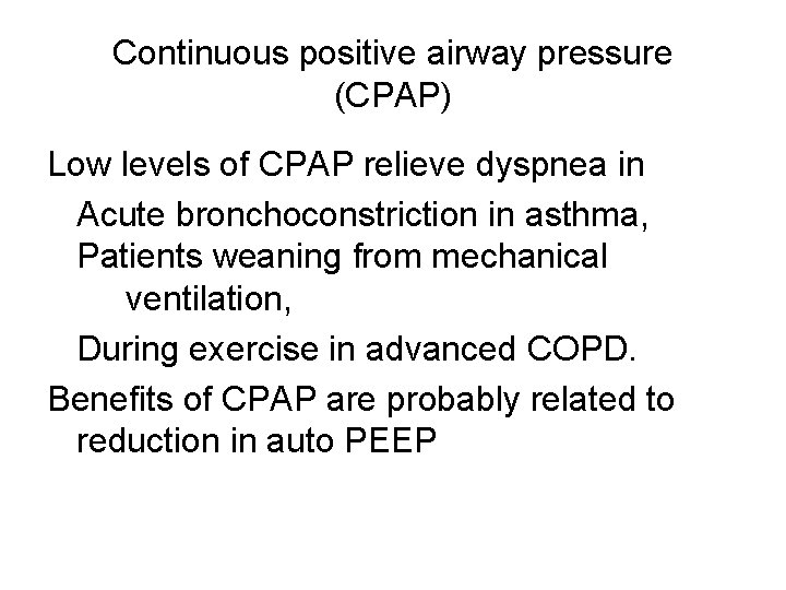 Continuous positive airway pressure (CPAP) Low levels of CPAP relieve dyspnea in Acute bronchoconstriction