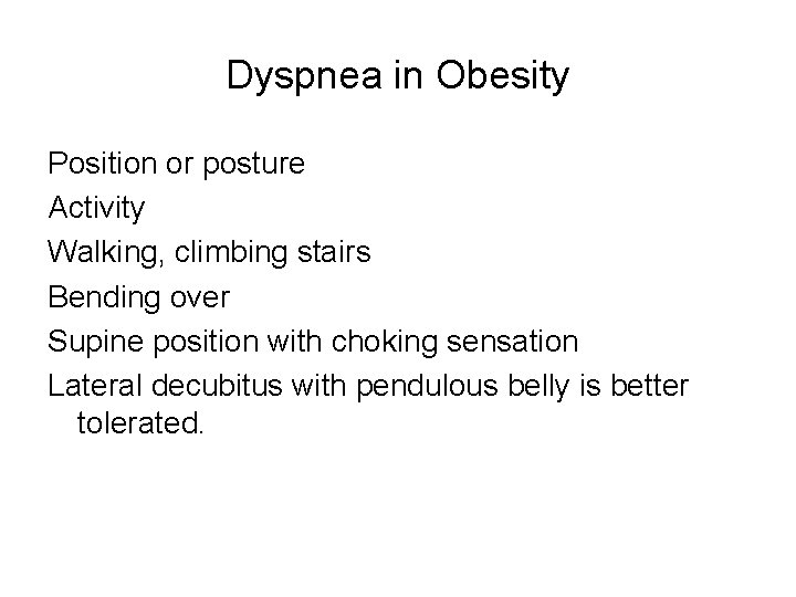 Dyspnea in Obesity Position or posture Activity Walking, climbing stairs Bending over Supine position