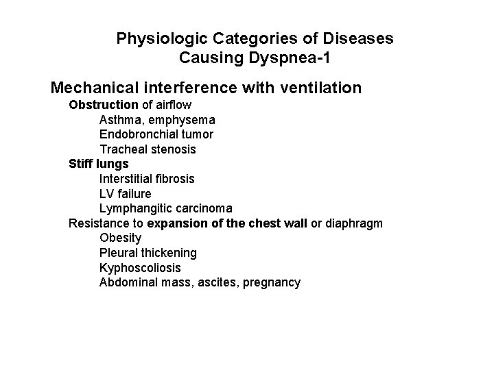 Physiologic Categories of Diseases Causing Dyspnea-1 Mechanical interference with ventilation Obstruction of airflow Asthma,