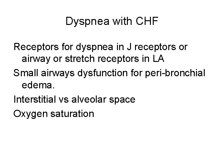 Dyspnea with CHF Receptors for dyspnea in J receptors or airway or stretch receptors